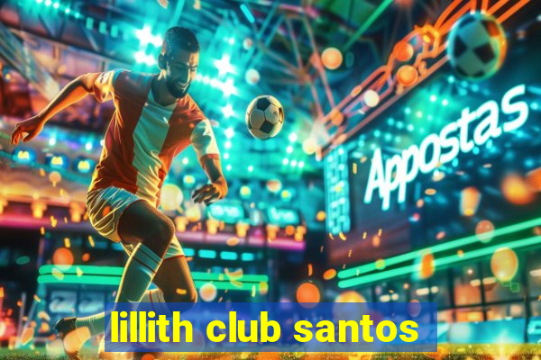 lillith club santos